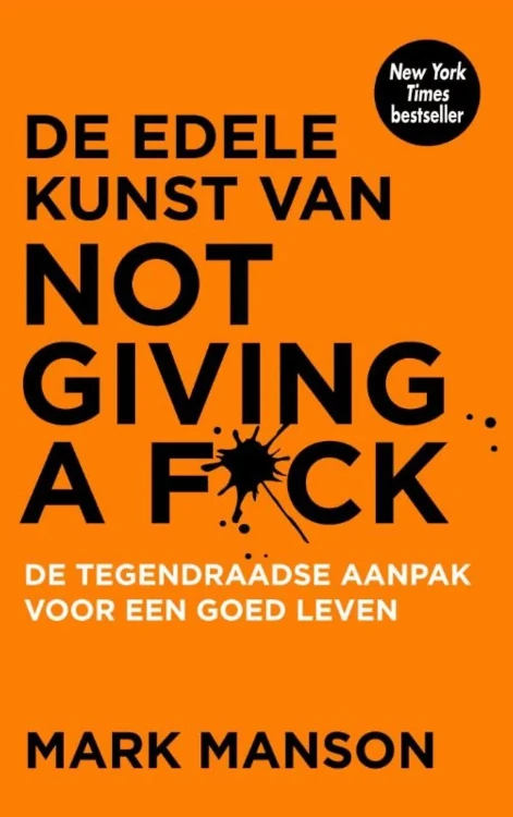 Boekomslag 'De edele kunst van not giving a fuck - Mark Manson'